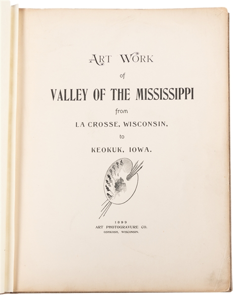  [PHOTOGRAVURES]. Art Work of Valley of the Mississippi from...