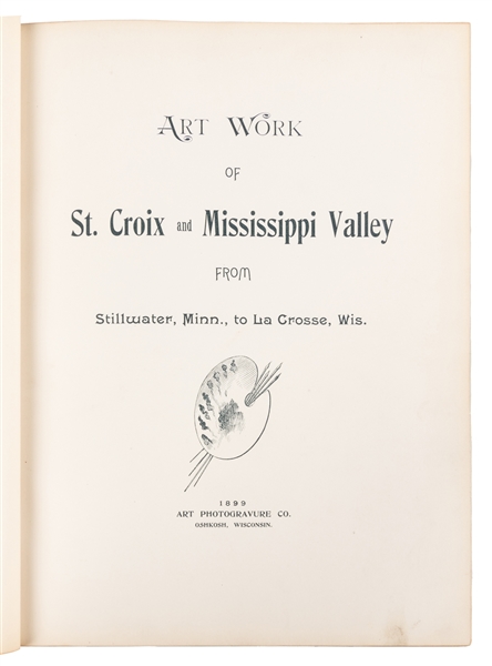  [PHOTOGRAVURES]. Art Work of St. Croix and Mississippi Vall...