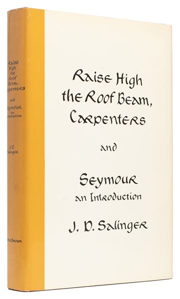  SALINGER, J. D. (1919-2010). Raise High the Roof Beam, Carp...