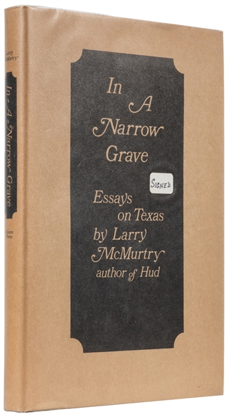  MCMURTRY, Larry (1936-2021). In a Narrow Grave. Essays on T...