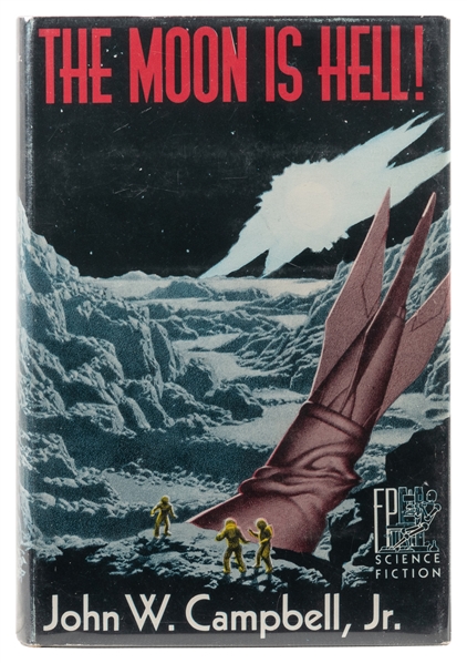  [SCIENCE FICTION]. CAMPBELL, Jr., John W. The Moon Is Hell!...