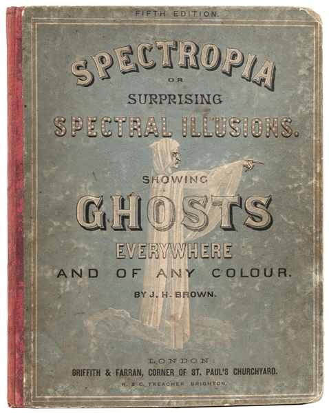 BROWN, J.H. Spectropia; or Surprising Spectral Illusions Sh...