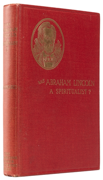 MAYNARD, Nettie Colburn. Was Abraham Lincoln a Spiritualist...