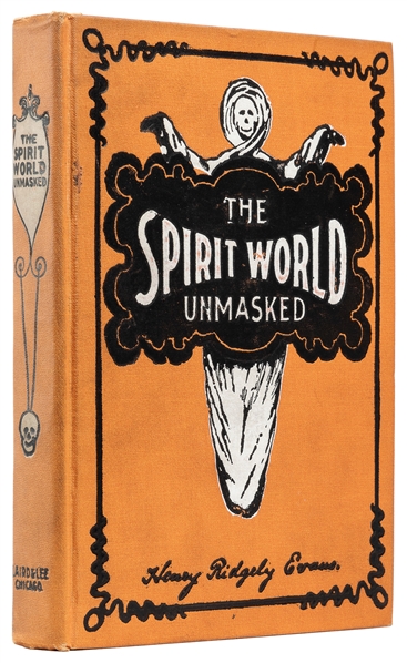 EVANS, Henry Ridgely (1861–1949). The Spirit World Unmasked...