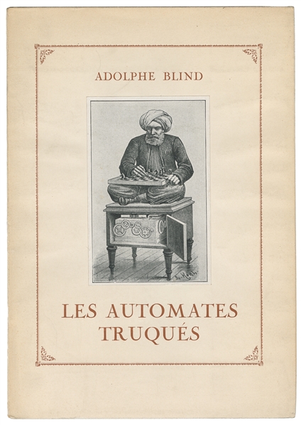 [AUTOMATA]. BLIND, Adolphe (1862 – 1925). Les Automates Tru...