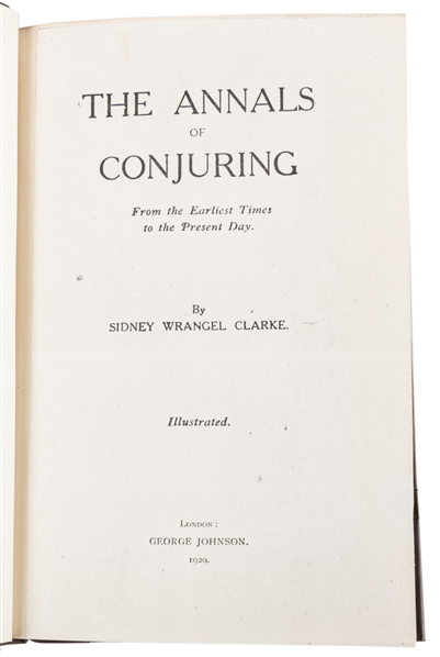 CLARKE, Sidney Wrangel (1864 - 1940). The Annals of Conjuri...