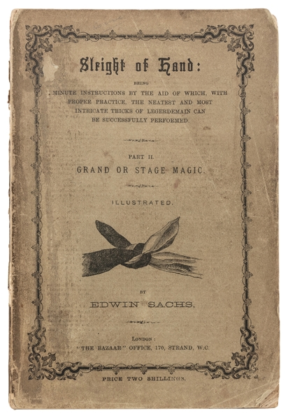 SACHS, Edwin (1850 – 1910). Sleight of Hand. Part II. Grand...