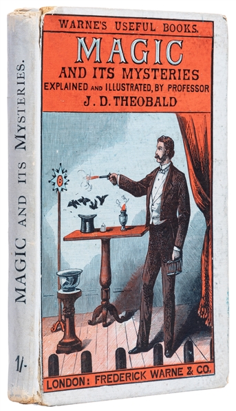 THEOBALD, J.D. Magic and Its Mysteries. London: Frederick W...