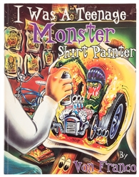 FRANCO, Von. I Was a Teenage Monster Shirt Painter. [N.p.:]...