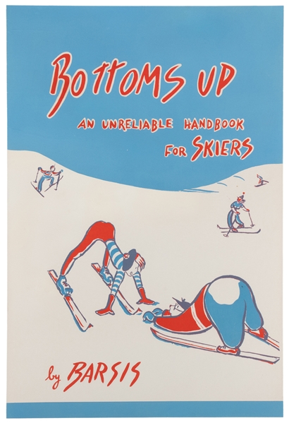  Bottoms Up / An Unreliable Handbook for Skiers. Circa 1939....