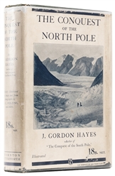  HAYES, J. Gordon (1877-1936). The Conquest of The North Pol...