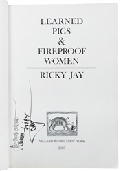  JAY, Ricky (1946 – 2018). Learned Pigs & Fireproof Women. N...