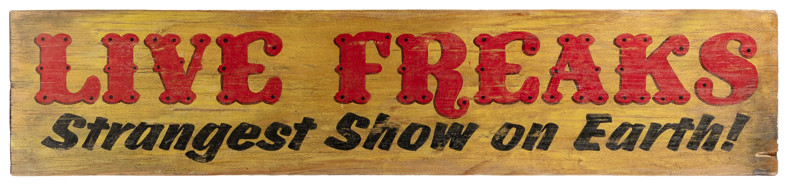  “Live Freaks" Sideshow Sign. Late 20th century. Plywood sig...