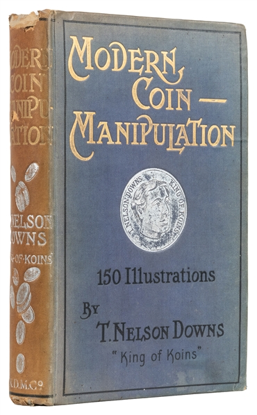  DOWNS, T. Nelson (1867 – 1938). Modern Coin Manipulation. L...