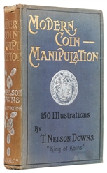  DOWNS, T. Nelson (1867 – 1938). Modern Coin Manipulation. L...