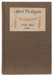  CATHER, Willa (1873-1947). April Twilights. Poems by Willa ...