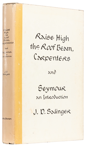  SALINGER, J. D. (1919-2010). Raise High the Roof Beam, Carp...