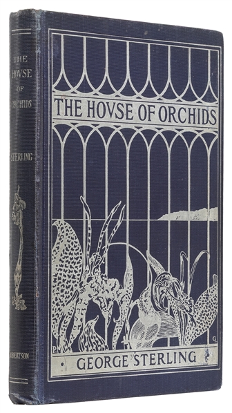  STERLING, George (1869-1926). The House of Orchids and Othe...