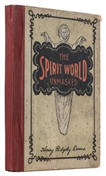  EVANS, Henry Ridgely (1861 – 1949). The Spirit World Unmask...