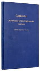  EVANS, Henry Ridgely (1861 – 1949). Cagliostro: A Sorcerer ...