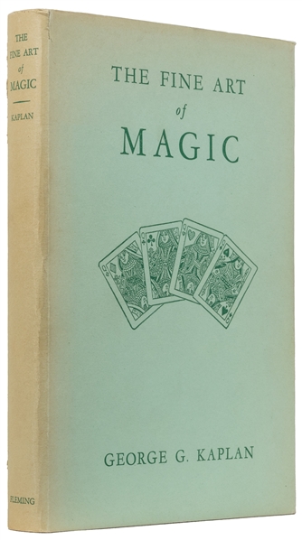  KAPLAN, George. The Fine Art of Magic. York: Fleming Book C...